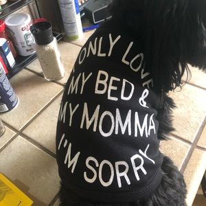 Only Love My Bed & My Momma I’m Sorry Dog Sweater